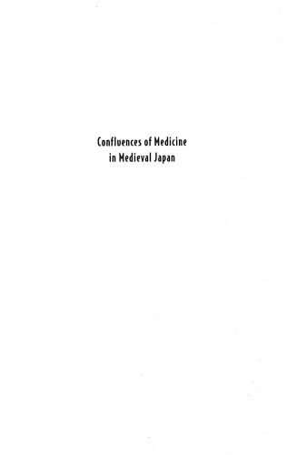 Confluences of Medicine in Medieval Japan: Buddhist Healing, Chinese Knowledge, Islamic Formulas, and Wounds of War