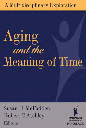 Aging and the Meaning of Time: A Multidisciplinary Exploration