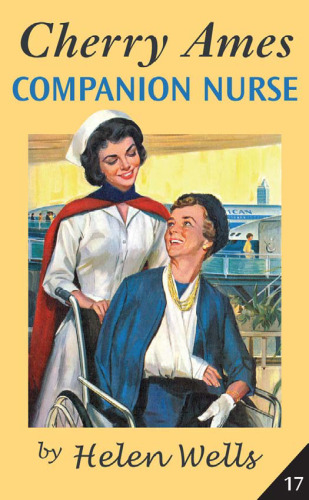 Cherry Ames, Companion Nurse: Book 17 (CHERRY AMES NURSING STORIES)