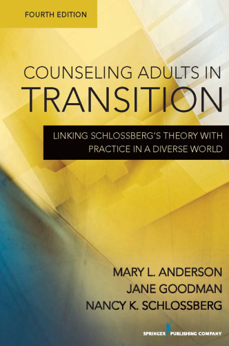 Counseling Adults in Transition, Fourth Edition: Linking Schlossberg’s Theory With Practice in a Diverse World
