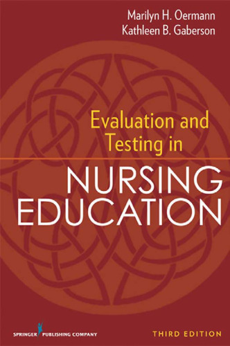 Evaluation and Testing in Nursing Education: Third Edition (Springer Series on the Teaching of Nursing)