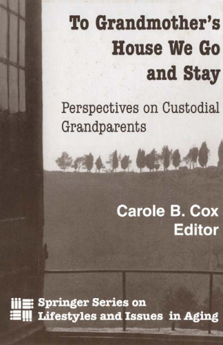 To Grandmother's House We Go and Stay: Perspectives on Custodial Grandparents