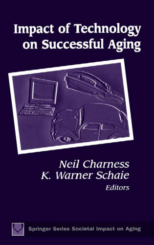 Impact of Technology on Successful Aging (Springer Series on the Societal Impact on Aging)