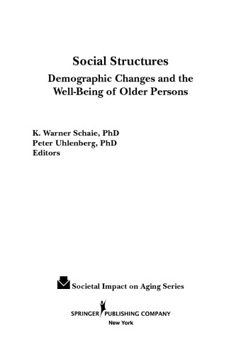Social Structures: Demographic Changes and the Well-Being of Older Persons (Social Impact on Aging Series)