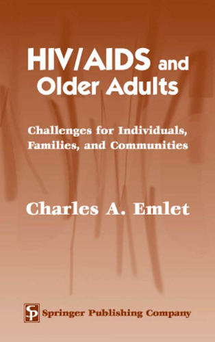 HIV AIDS and Older Adults: Challenges for Individuals, Families, and Communities