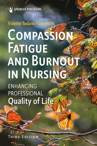 Compassion Fatigue and Burnout in Nursing: Enhancing Professional Quality of Life