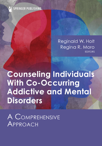 Counseling Individuals With Co-Occurring Addictive and Mental Disorders: A Comprehensive Approach