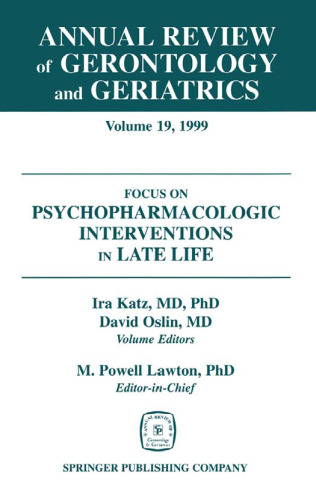 Annual Review of Gerontology and Geriatrics, Volume 19, 1999: Focus on Psychopharmacologic Interventions in Late Life