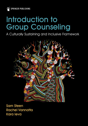 Introduction to Group Counseling: A Culturally Sustaining and Inclusive Framework