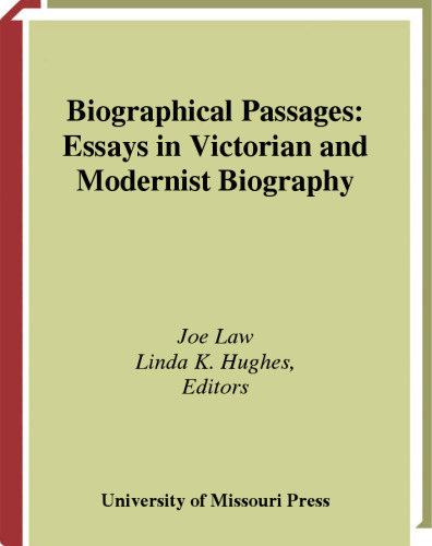 Biographical Passages: Essays on Victorian and Modernist Biography: Honoring Mary M. Lago