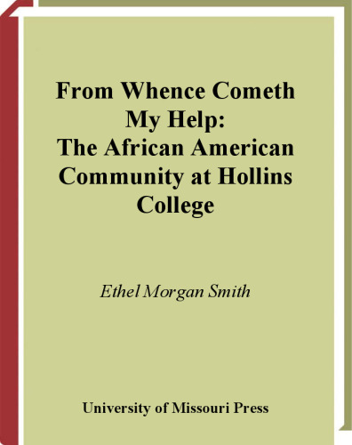 From Whence Cometh My Help: The African American Community of Hollins College