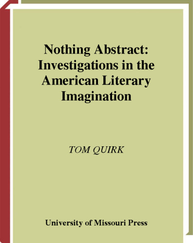 Nothing Abstract: Investigations in the American Literary Imagination