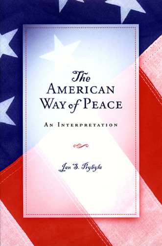 The American Way of Peace: An Interpretation