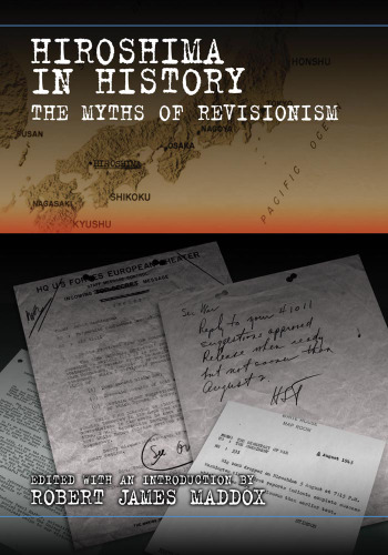 Hiroshima in History: The Myths of Revisionism