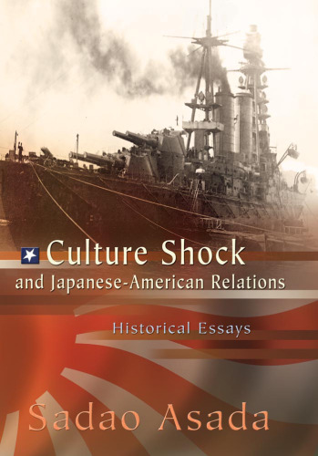 Culture Shock and Japanese-american Relations: Historical Essays