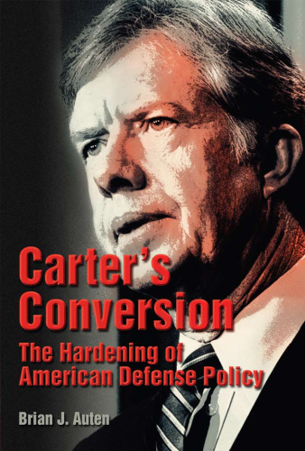 Carter's Conversion: The Hardening of American Defense Policy
