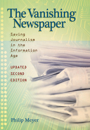 The Vanishing Newspaper: Saving Journalism in the Information Age, Updated Second Edition
