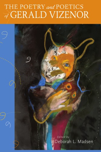 The Poetry and Poetics of Gerald Vizenor
