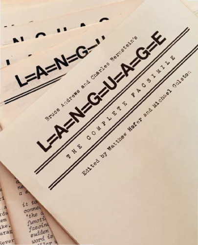 Bruce Andrews and Charles Bernstein's L=A=N=G=U=A=G=E: The Complete Facsimile (Recencies Series: Research and Recovery in Twentieth-Century American Poetics)