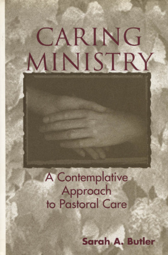 Caring ministry: a contemplative approach to pastoral care