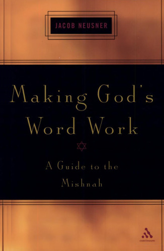Making God's Word Work: A Guide to the Mishnah