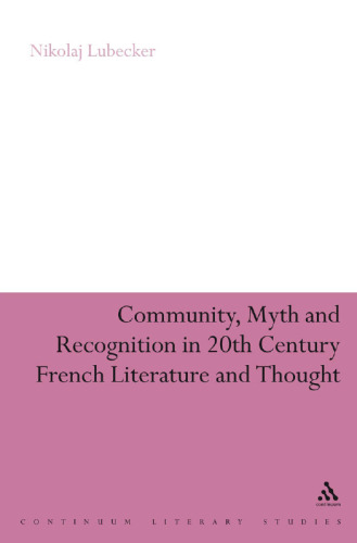 Community, myth and recognition in twentieth-century French literature and thought