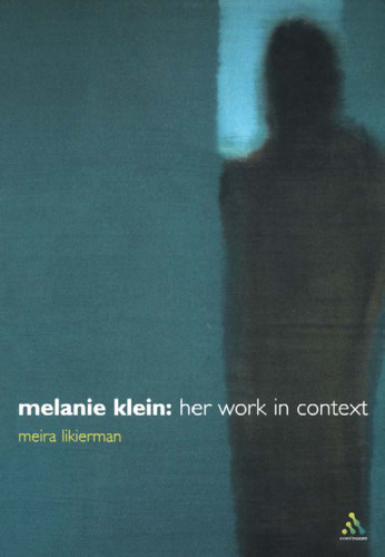 Melanie Klein: Her Work in Context