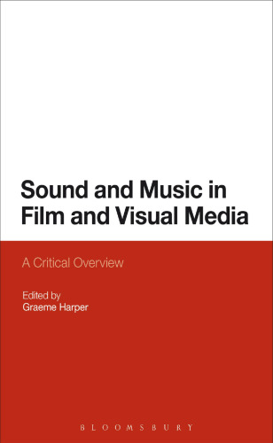 Sound and Music in Film and Visual Media: A Critical Overview
