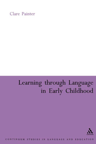 Learning Through Language In Early Childhood (Open Linguistics)