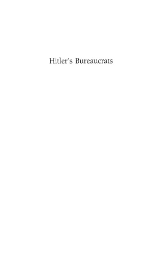 Hitler's Bureaucrats: The Nazi Security Police and the Banality of Evil