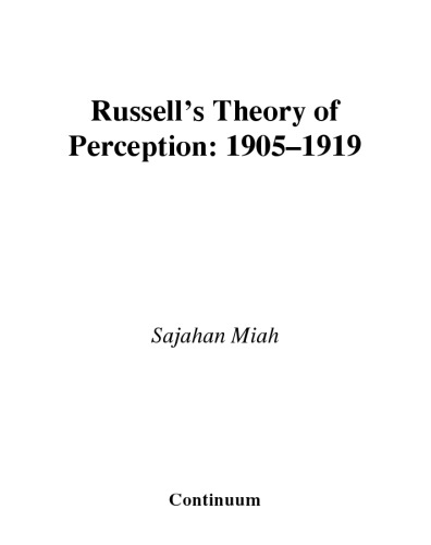 Russell's Theory of Perception: 1905 - 1919 (Continuum Studies in British Philosophy)