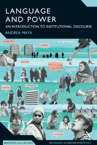 Language and Power: An Introduction to Institutional Discourse (Advances in Sociolinguistics)