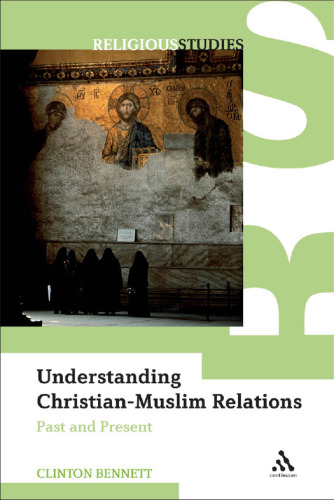 Understanding Christian-Muslim Relations: Past and Present