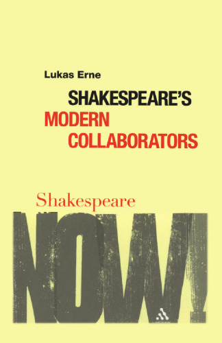 Shakespeare's modern collaborators (Shakespeare Now)