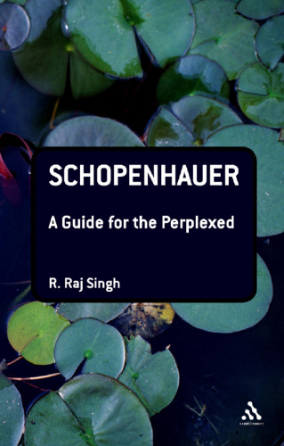 Schopenhauer: A Guide for the Perplexed (Guides For The Perplexed)