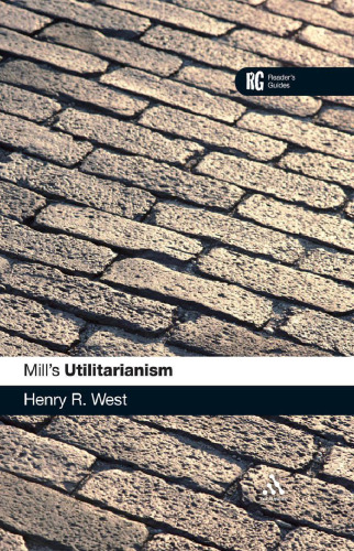 Mill’s ’Utilitarianism’: A Reader’s Guide