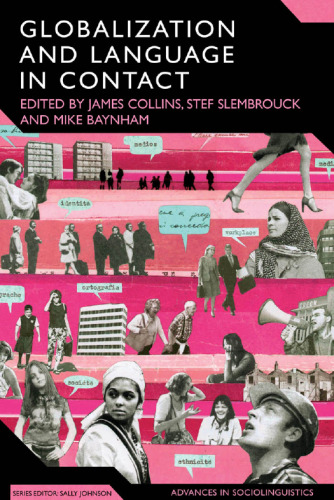 Globalization and Language in Contact: Scale, Migration, and Communicative Practices