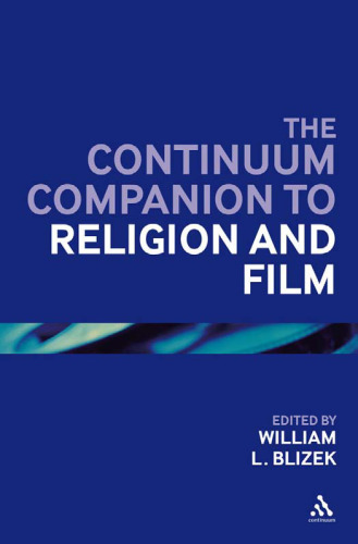 The Continuum Companion to Religion and Film (Bloomsbury Companions)