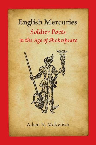 English Mercuries: Soldier Poets in the Age of Shakespeare