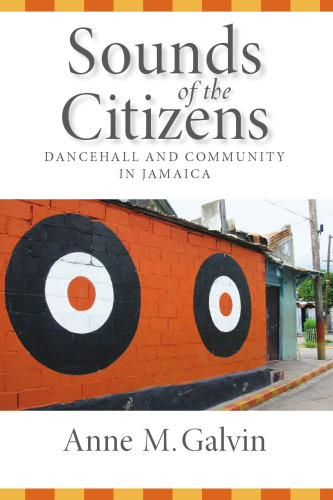 Sounds of the Citizens: Dancehall and Community in Jamaica