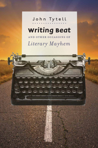 Writing Beat and Other Occasions of Literary Mayhem