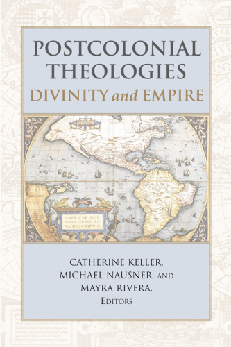 Postcolonial Theologies: Divinity and Empire