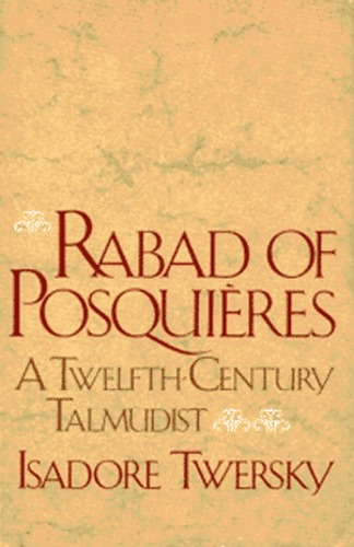 Rabad of Posquieres: A Twelfth-Century Talmudist