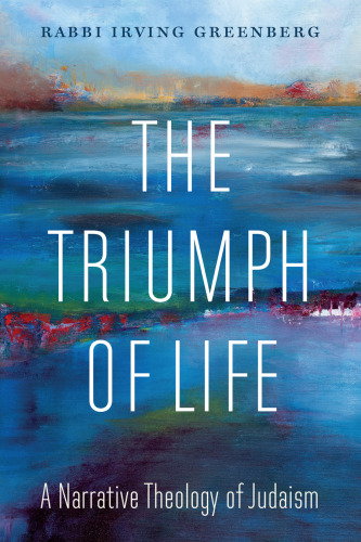 The Triumph of Life: A Narrative Theology of Judaism