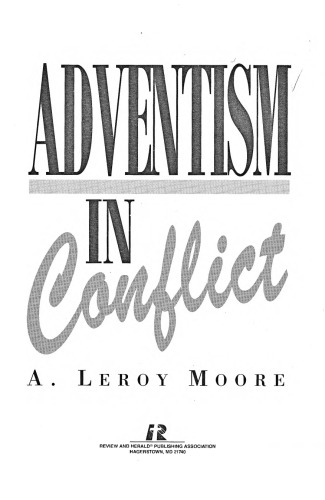 Adventism in conflict: resolving the issues that divide us