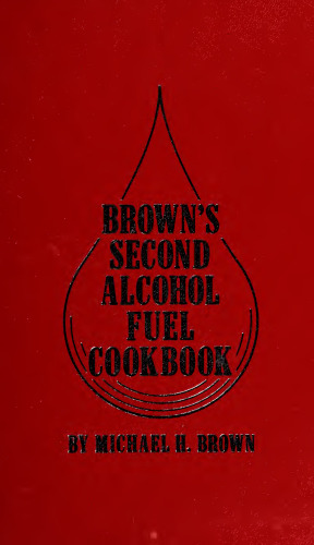 Brown's Second Alcohol Fuel Cookbook