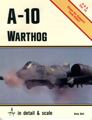 A-10 Warthog in detail & scale - D&S Vol. 19