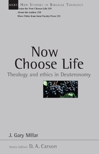 Now Choose Life: Theology and Ethics in Deuteronomy
