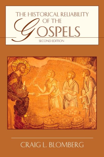 The Historical Reliability of John’s Gospel: Issues & Commentary