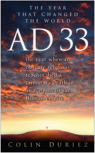AD 33: The Year that Changed the World